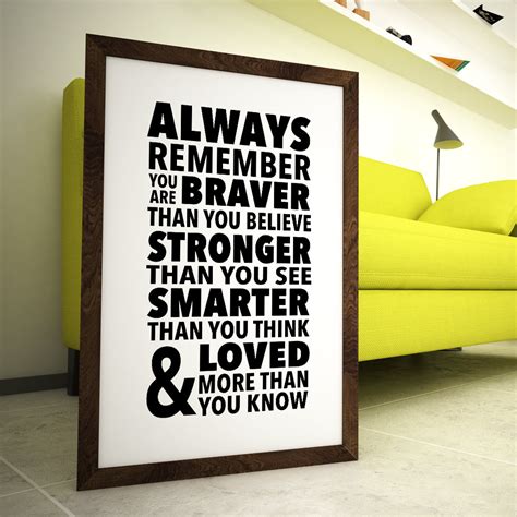 always remember you are braver than you believe stronger than you see