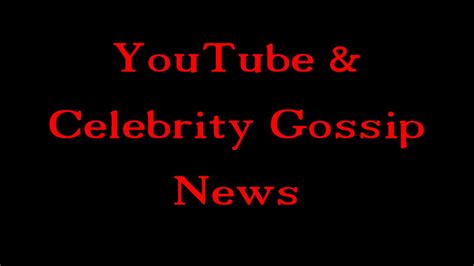 Youtube And Celebrity Gossip News S4 Episode 2 Youtube