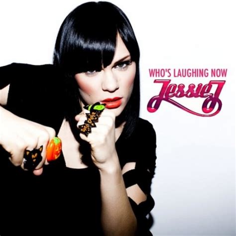 Jessie J Whos Laughing Now 2011