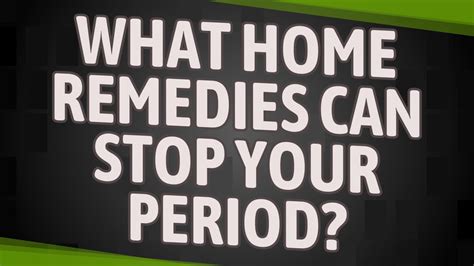 home remedies  stop  period youtube