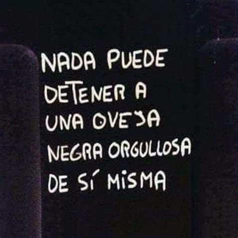 soy la oveja negra pero orgullosa de  misma frases