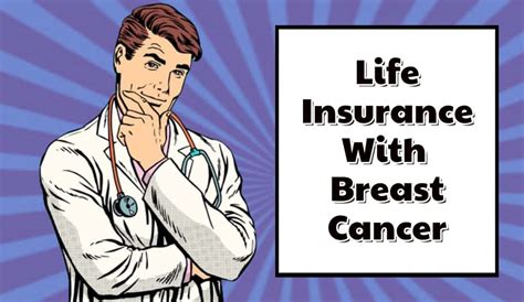 Best Life Insurance For Breast Cancer Survivors [top 3 Tips]