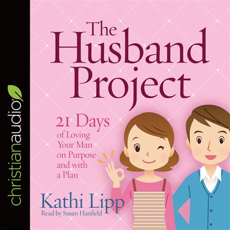The Husband Project 21 Days Of Loving Your Man On Purpose And With A