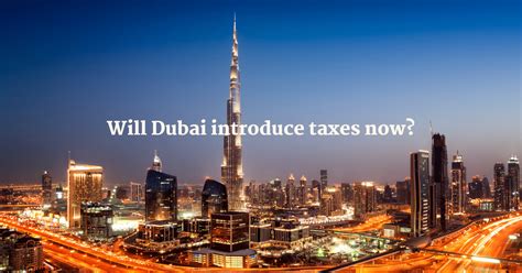 dubai introduce taxes    tax