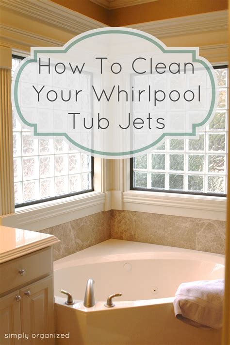 simply organized   clean whirlpool tub jets