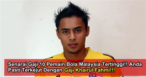 Senarai Gaji 10 Pemain Bola Malaysia Tertinggi Anda Pasti Terkejut