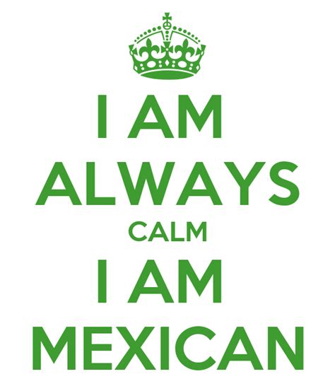 I Am Always Calm I Am Mexican Poster Mexico Keep Calm