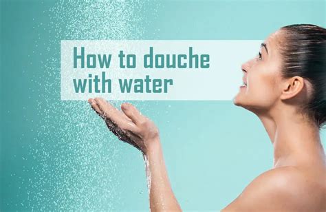 How To Douche With Water The Complete Guide