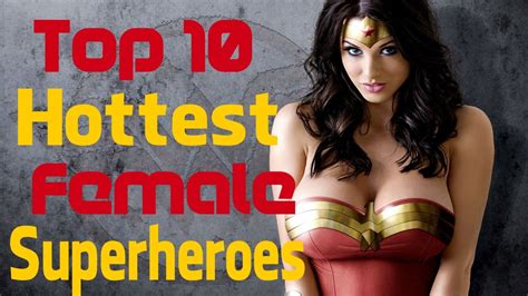 top 10 hottest female superheroes of all time youtube