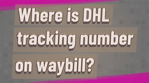 dhl tracking number  waybill youtube