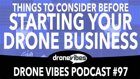 starting  drone business advice  drone entrepreneurs drone vibes podcast  youtube