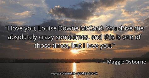 you drive me crazy but i love you quotes quotesgram