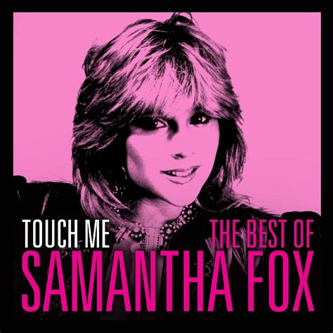 Touch Me The Very Best Of Sam Fox Samantha Fox Samantha Fox Multi