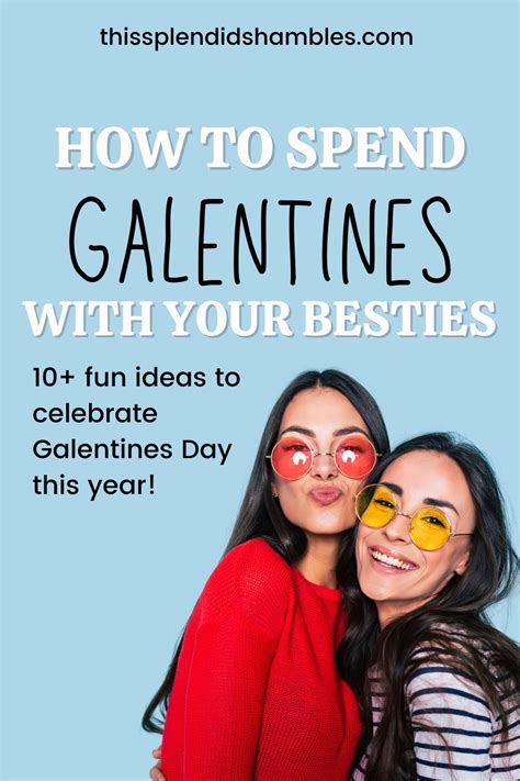 10 Galentine S Day Ideas To Celebrate With Your Friends Celebrities