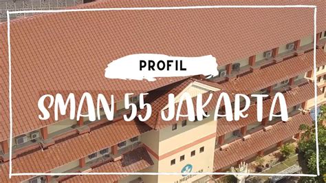 Profil Sma Negeri 55 Jakarta Youtube