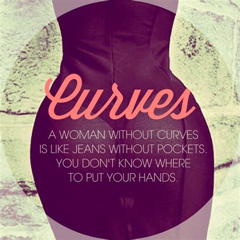 curvy quotes and sayings quotesgram