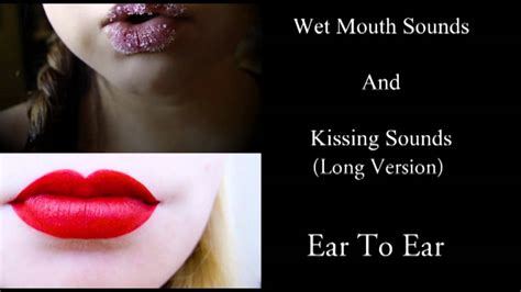 Binaural Asmr Wet Mouth Sounds And Kissing Sounds Long Version Ear To