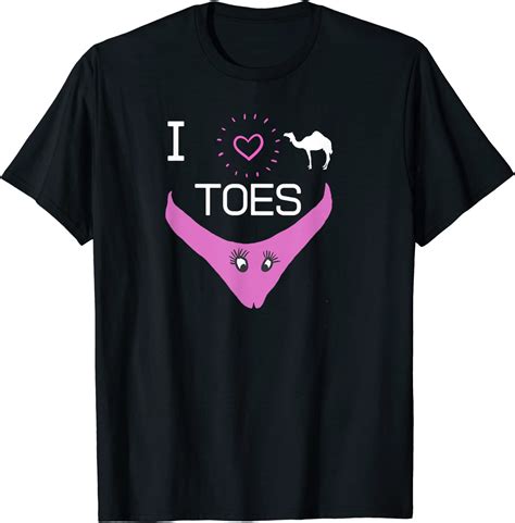 I Like Camel Toes The Look For Every Fan Of The Camel Toe T Shirt