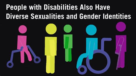 people with disabilities also have diverse sexualities and gender