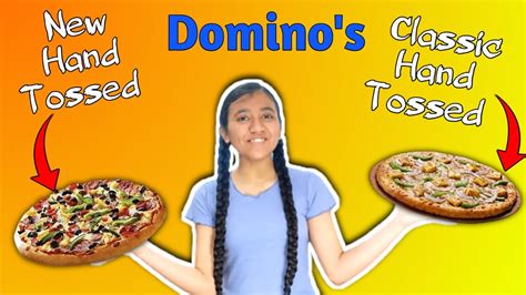 dominos  hand tossed  classic hand tossed pizza basecrust comparison youtube