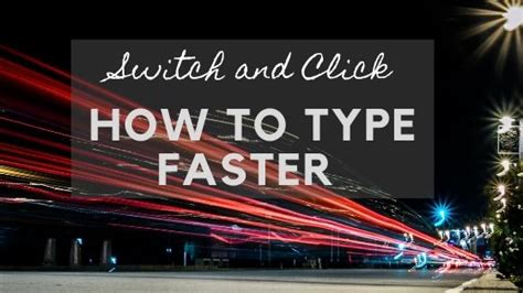 type faster  switch  click