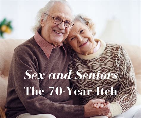 Sex And Seniors The 70 Year Itch