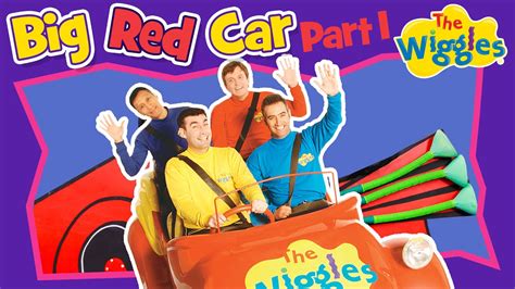classic wiggles big red car part    kids songs nursery