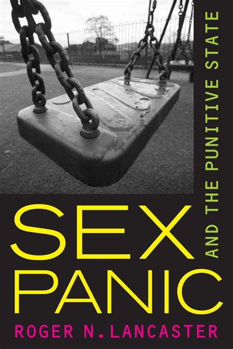 Sex Panic And The Punitive State By Roger N Lancaster Paperback