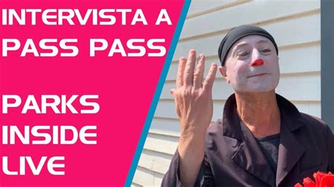 intervista a pass pass parks inside live youtube