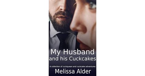 My Husband And His Cuckcakes 4 Stories In 1 A Collection Of 4