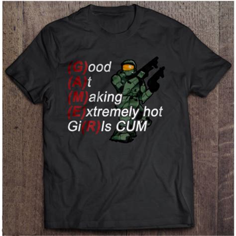 Gamer Good At Making Extremely Hot Girls Cum T Shirt By Clothenvy