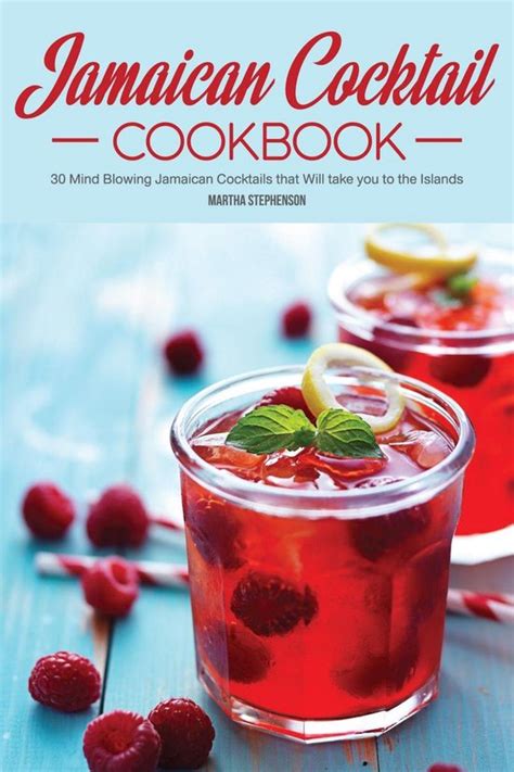 Jamaican Cocktail Cookbook 30 Mind Blowing Jamaican Cocktails That