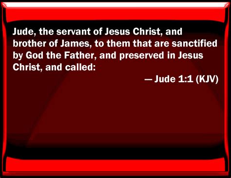Jude 1 1 Jude The Servant Of Jesus Christ And Brother Of