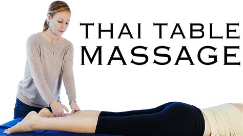 Table Thai Massage Therapy Techniques For Feet Legs Thighs And Glutes