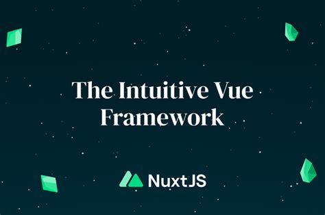 nuxtjs intuitive vue application framework   vuejs