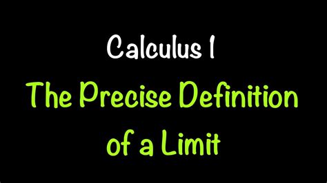 calculus   precise definition   limit video  youtube