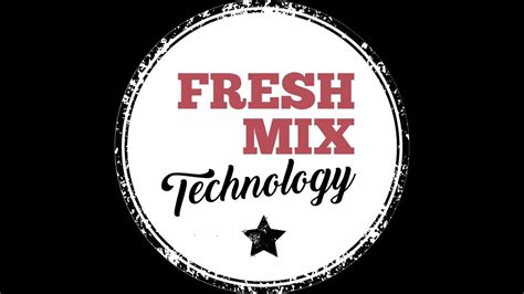 fresh mix technology youtube