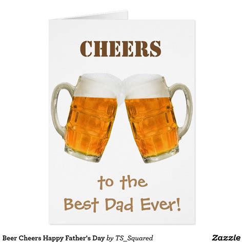 Beer Cheers Happy Fathers Day To The Best Dad Ever Card Happy