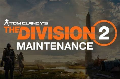 The Division 2 Maintenance Today Servers Down Latest Updates From