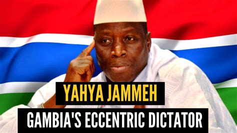 Yahya Jammeh Gambian Dictator Who Claimed To Cure Hiv Aids African