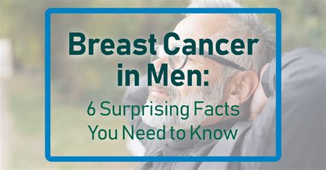 breast cancer in men 6 surprising facts you need to know