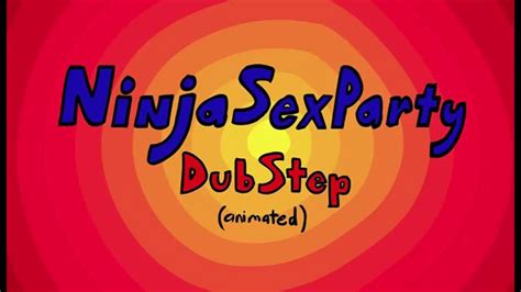 ninja sex party animated dubstep youtube