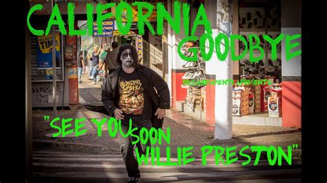 California Goodbye See You Soon Willie Preston Youtube