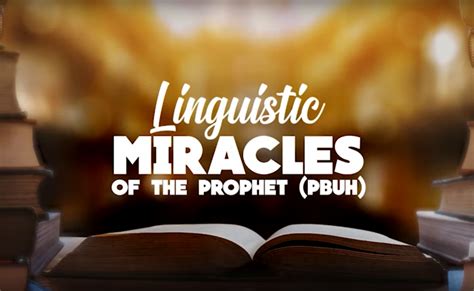 Linguistic Miracles Of The Prophet Mawarid Lifestyle