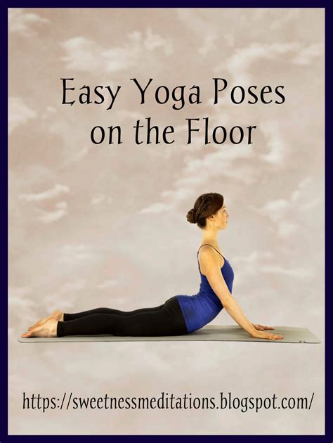sweetness meditations easy yoga poses   floor