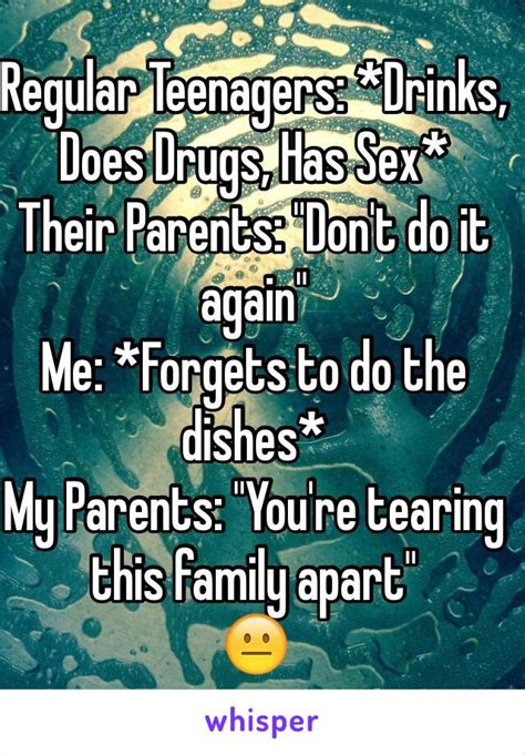 regular teenagers drinks does drugs has sex their
