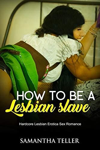 How To Be A Lesbian Slave By Samantha Teller Goodreads
