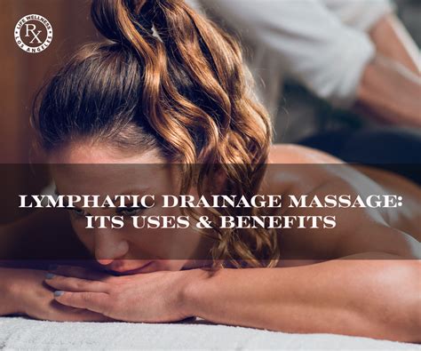 lymphatic drainage massage its uses and benefits