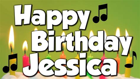 happy birthday jessica  happy birthday song youtube