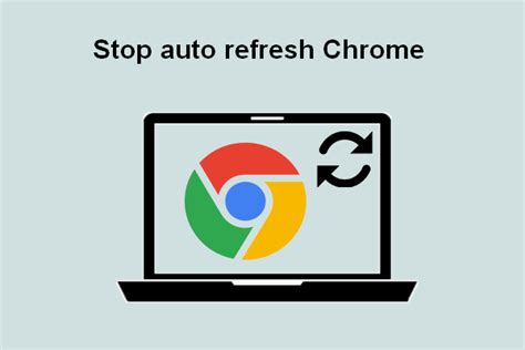 stop auto refresh  chrome  browsers
